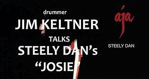 Drummer Jim Keltner talks his work on Steely Dan's "Josie," from AJA