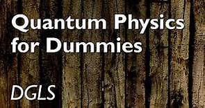 "Quantum Physics for Dummies" with Dr Michael Davis (DGLS)