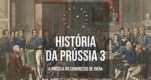 História da Alemanha - História da Prússia, Parte 3 - A Prússia no Congresso de Viena