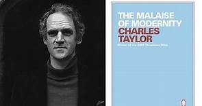 The Malaise of Modernity (2/5) - Charles Taylor