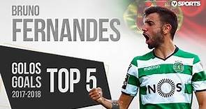 Bruno Fernandes Top 5 Golos 2017/2018 HD