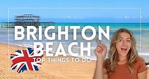 Top Things to Do in Brighton, UK