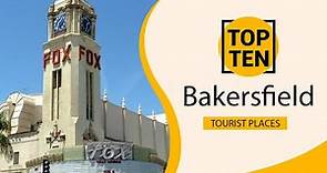 Top 10 Best Tourist Places to Visit in Bakersfield, California | USA - English