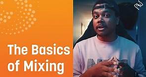 The Basics of Mixing for Beginners: Start Here