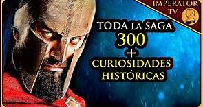 300: SAGA COMPLETA (MEGA Resumen + Mejores Momentos + Curiosidades Históricas) | Imperator TV