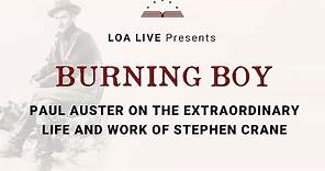 Burning Boy: Paul Auster on the Extraordinary Life and Work of Stephen Crane