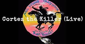 Neil Young & Crazy Horse - Cortez the Killer (Official Live Audio)