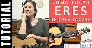 cómo tocar en guitarra ERES de CAFÉ TACUBA tutorial COMPLETO