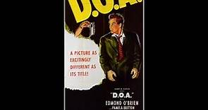 D.O.A. (1949) Colorized Classics