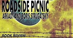 Roadside Picnic by Arkady and Boris Strugatsky Book Review