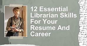 12 Essential Librarian Skills For Your Resume And Career