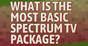 What is the most basic spectrum TV package?