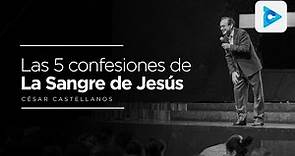 5 Confesiones de la Sangre de Jesús - César Castellanos