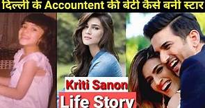 Kriti Sanon Life Story | Biography |Lifestyle | Ex Girlfriend Of Sushant Singh Rajput