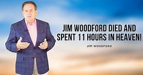 Jim Woodford Died and Spent 11 Hours in Heaven! Find Out What He Saw!