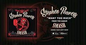 Stephen Pearcy - "Want Too Much" (Official Audio)