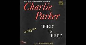 Charlie Parker - "Bird" Is Free (1961) (Full Album)