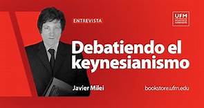 Debatiendo el keynesianismo | Javier Milei