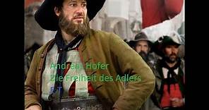 Andreas Hofer- Die Freiheit des Adlers E.T