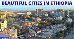 Top 10 Most Beautiful Cities in Ethiopia