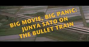 Big Movie, Big Panic: Junya Sato on 'The Bullet Train'