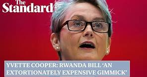 Yvette Cooper: Rwanda Bill 'an extortionately expensive gimmick'