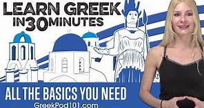 Learn Greek in 30 Minutes - ALL the Basics You Need