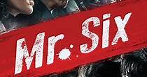 Mr. Six streaming: where to watch movie online?