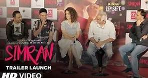 Simran: Official Trailer Launch | Kangana Ranaut | Hansal Mehta