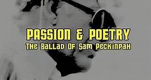 Passion & Poetry - The Ballad Of Sam Peckinpah - Trailer (2005) Documentary by Mike Siegel