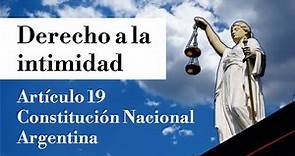 Análisis del artículo 19: Derecho a la intimidad (Constitución Nacional Argentina)