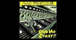Mad Professor – Dub Me Crazy !!