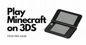 How To Play Minecraft On Your 3DS!