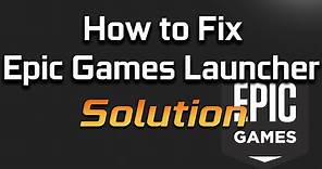 How to Fix the Epic Games Launcher Not Working FIX [2024]