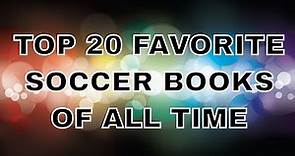 Top 20 Favorite Soccer Books Of All Time