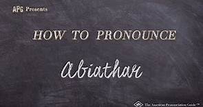 How to Pronounce Abiathar (Real Life Examples!)