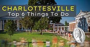 Top 6 Things To Do In Charlottesville, VA!
