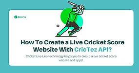 How To Create a Live Cricket Score Website With Crictez API? - Crictez