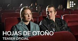 HOJAS DE OTOÑO | Teaser Oficial | Ahora en cines