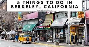 5 THINGS TO DO IN BERKELEY, CALIFORNIA | UC Berkeley | Telegraph Avenue | Chez Panisse | Street Art