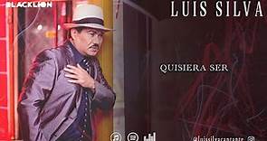 Luis Silva - Quisiera Ser (Video Lyric Oficial)