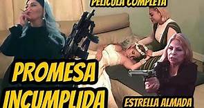 Promesa Incumplida🎬 Película Completa en Español #cinemexicano #PeliculasNarcos #peliculasdeaccion