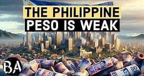 Why The Philippine Peso is So Weak