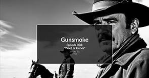 Gunsmoke - Episode 38: "Word of Honor" - January 10, 1953 (Old Time Radio)