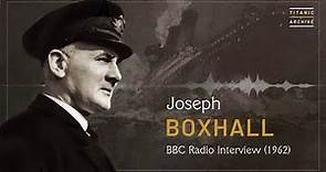 Titanic's Fourth Officer, Joseph Boxhall - BBC Radio Interview (1962)