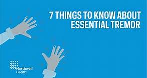 Essential tremor: 7 things you should know
