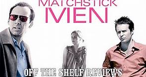 Matchstick Men Review - Off The Shelf Reviews