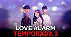 LOVE ALARM 3ª TEMPORADA: DATA DE ESTREIA NA NETFLIX