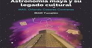 Astronomía maya y su legado cultural