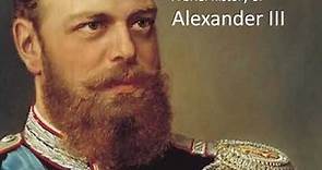 Alexander III: A very brief history